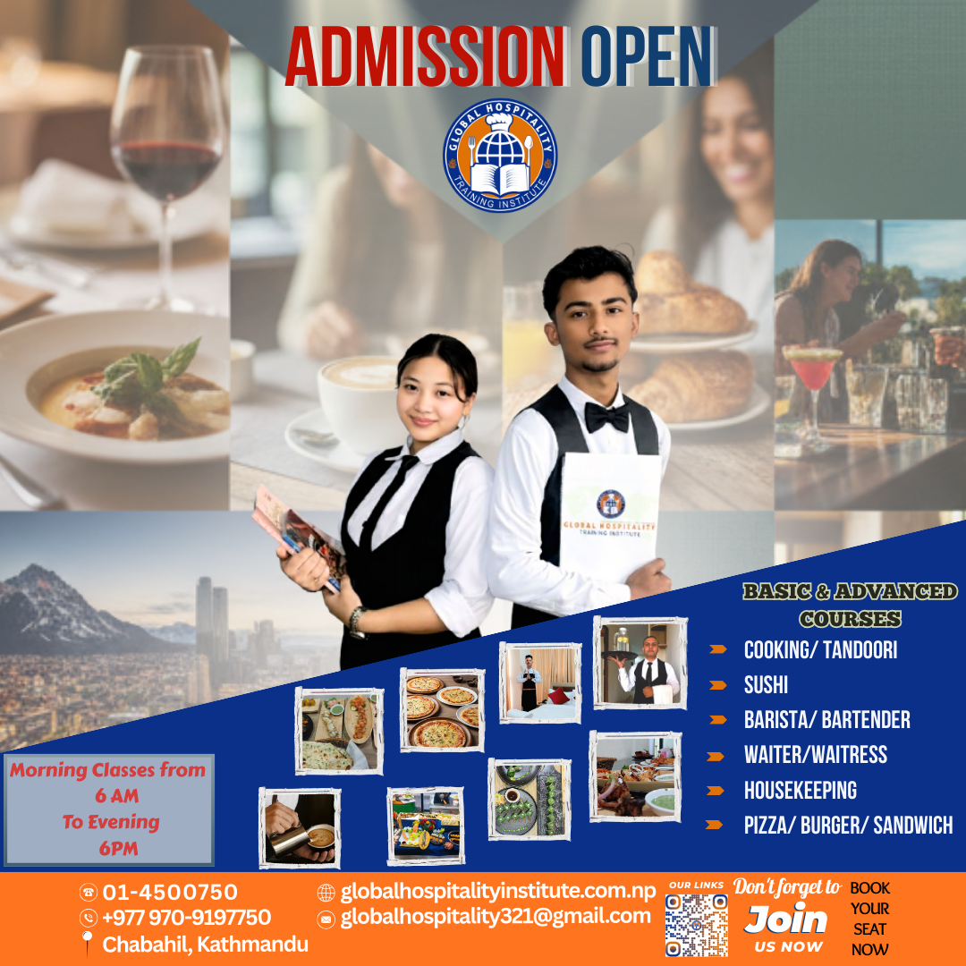🍽️ ADMISSION OPEN – Join Global Hospitality Training Institute!
Turn your passion into a profession with professional hospitality training. Learn from experienced instructors in a friendly and practical environment.
✅ Basic & Advanced Courses Available:
• Cooking / Tandoori
• Sushi
• Barista / Bartender
• Waiter / Waitress
• Housekeeping
• Pizza / Burger / Sandwich
⏰ Morning Classes: 6 AM – 6 PM
📍 Chabahil, Kathmandu
📞 01-4500750 | 970-9197750
🌐 globalhospitalityinstitute.com.np
✨ Book your seat now and start your journey in the hospitality industry!
#AdmissionOpen #HospitalityTraining #BaristaCourse #CookingCourse #GlobalHospitality #Kathmandu